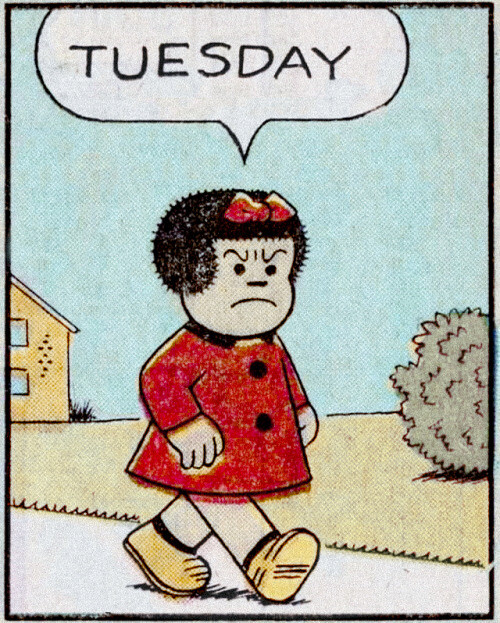 Nancy (the comic strip character) walking down a path, frowning, and saying “Tuesday”.