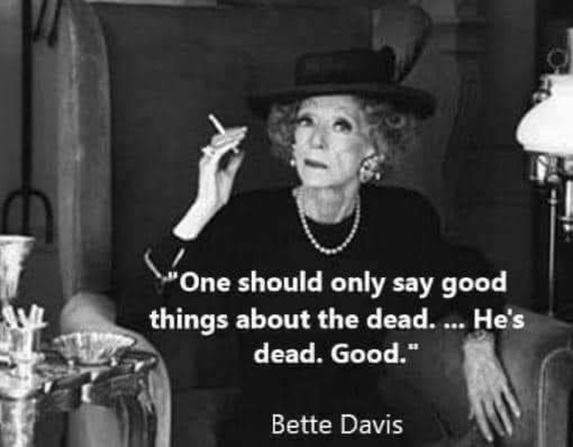 Photo of Bette Davis with her quote "One should only say good things about the dead. .... He's dead. Good."